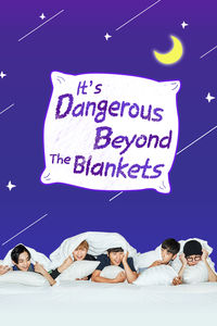 It's Dangerous Beyond The Blankets 2 