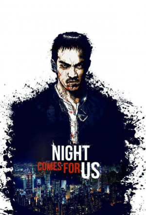 The Night Comes For Us 